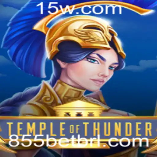 Explorando o Jogo 'Temple of Thunder' e sua Conexão com 855bet